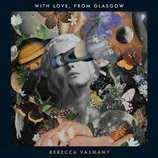 Rebecca Vasmant - With Love, From Glasgow - New LP