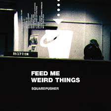Squarepusher - Feed Me Weird Things - New Clear 3LP