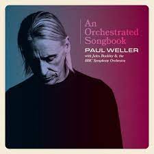 Paul Weller - An Orchestrated Songbook - Paul Weller with Jules Buckley and the BBC Symphony Orchestra - New Deluxe CD