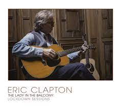 Eric Clapton - The Lady In The Balcony: Lockdown Sessions - New CD + DVD