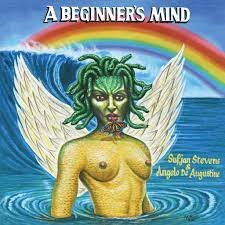 Sufjan Stevens and Angelo De Augustine - A Beginner's Mind - New Green LP