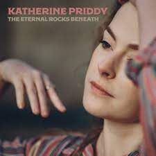 Katherine Priddy - The Eternal Rocks Beneath - New CD