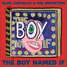 Elvis Costello - The Boy Named If - New CD
