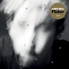 Andy Bell - Flicker - New 2LP