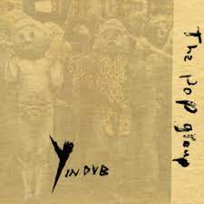 The Pop Group - Y In Dub - New 2LP