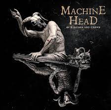 Machine Head - Of Kingdom and Crown - New CD