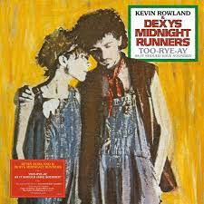 Kevin Rowland and Dexys Midnight Runners - Too-Rye-Ay, As It Should Have Sounded - New LP