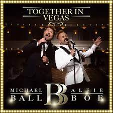 Michael Ball & Alfie Boe - Together In Vegas - New CD