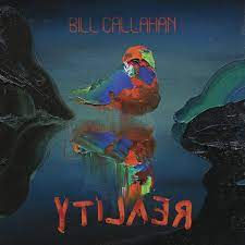 Bill Callahan -  YTI⅃AƎЯ - New CD