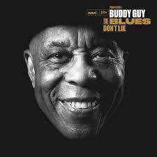 Buddy Guy - The Blues Don't Lie - New CD