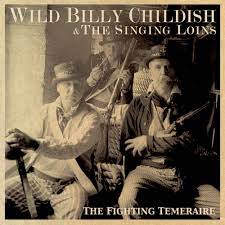 Wild Billy Childish & The Singing Loins - The Fighting Temeraire - New LP