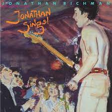 Jonathan Richman & The Modern Lovers - Jonathan Sings! - New Ltd LP - RSD Black Friday 2022