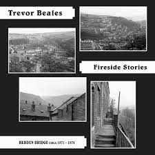 Trevor Beales - Fireside Stories (Hebden Bridge Circa 1971-1974) - New CD