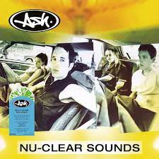 Ash - Nu-Clear Sounds - New LP