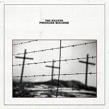 The Killers -  Pressure Machine - New CD