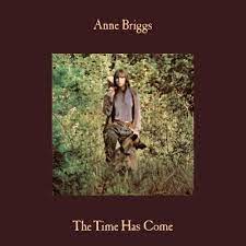 Anne Briggs - The Time Has Come - New Black LP