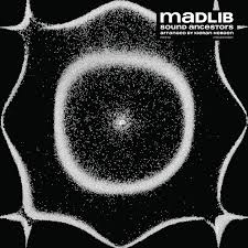 Madlib/Fourtet - Sound Ancestors - New CD