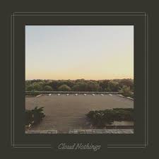 Cloud Nothings - The Black Hole Understands - New LP