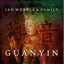 Jah Wobble & Family - Guanyin - New Ltd Red LP - RSD21