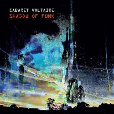 Cabaret Voltaire - Shadow Of Funk - New Ltd Coloured 12"