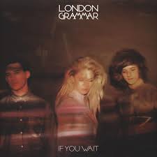 London Grammar - If You Wait - New CD