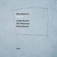 Shai Maestro - Human - New CD