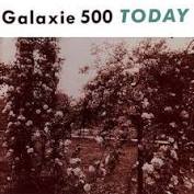 Galaxie 500 - Today - New LP