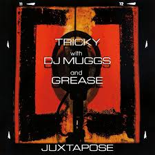 Tricky With DJ Muggs and Grease - Juxtapose - New LP