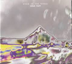 Stick In The Wheel - Hold Fast - New CD