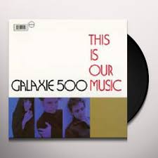 Galaxie 500 - This Is Our Music - New LP