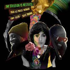Joan As Police Woman and Tony Allen and Dave Okumu - The Solution is Restless - New 2LP