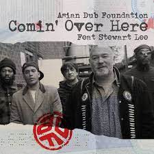 Asian Dub Foundation and Stewart Lee - Comin' Over Here - New 12" Single