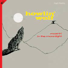 Howlin' Wolf - Moanin' In The Moonlight - New LP