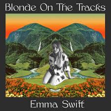 Emma Swift - Blonde On The Tracks - New LP
