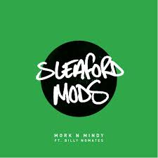 Sleaford Mods - Mork N Mindy feat. Billy Nomates - New Ltd Clear 7" Single