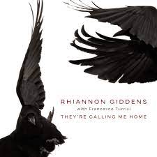 Rhiannon Giddens with Francesco Turrisi - They're Calling Me Home - New CD