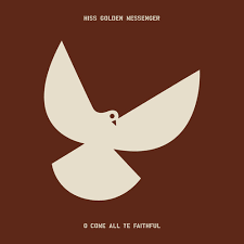 Hiss Golden Messenger - O Come All Ye Faithful - New Coloured LP