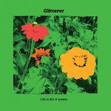 Glitterer - Life Is Not A Lesson - New Ltd Coloured LP