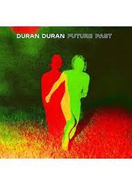 Duran Duran - Future Past - New CD