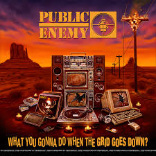 Public Enemy - What You Gonna Do When The Grid Goes Down? - New CD