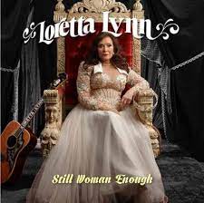 Loretta Lynn - Still Woman Enough - New CD