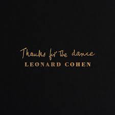 Leonard Cohen - Thanks For The Dance - New LP