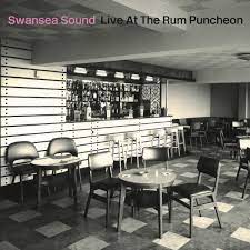 Swansea Sound - Live at the Rum Puncheon - New CD