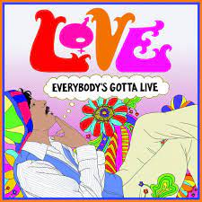 LOVE - EVERYBODYS GOTTA LIVE - New 12 EP - RSD21