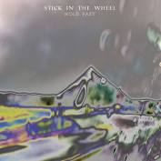 Stick In The Wheel - Hold Fast - New Ltd Yellow LP