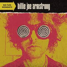 Billie Joe Armstrong - No Fun Mondays - New CD