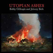Bobby Gillespie and Jehnny Beth - Utopian Ashes - New CD