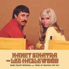 Nancy Sinatra & Lee Hazlewood - Some Velvet Morning b/w Tired Of Waiting For You - New RSD20 Black Friday 7"