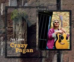Jez Lowe - Crazy Pagan - New CD