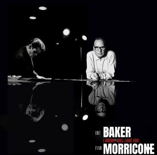 Chet Baker feat. Ennio Morricone - I Know I Will Lose You - New 10